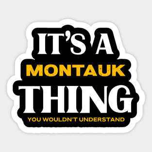 It's a Montauk Thing You Wouldn't Understand Sticker